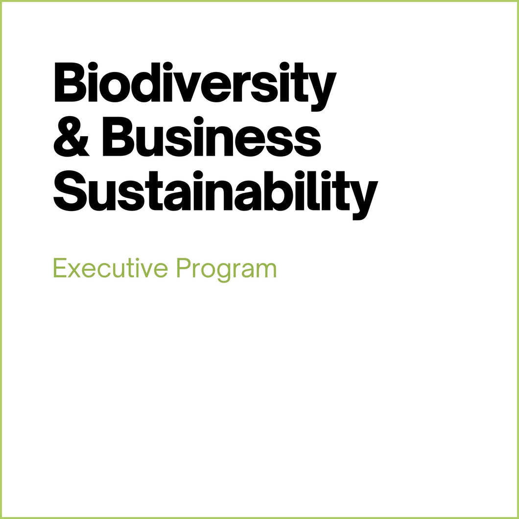 Biodiversity & Business Sustainability - Executive Program